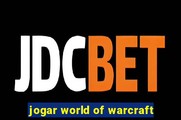 jogar world of warcraft